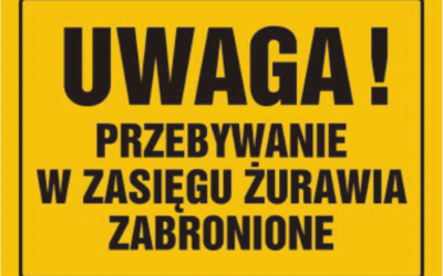 Uwaga Przebywanie w zasięgu żurawia zabronione