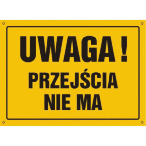 Uwaga Przejścia nie ma