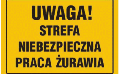 Uwaga Strefa Niebezpieczna Praca Żurawia